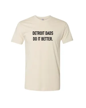 Ink Detroit- Dads Do It Better T-Shirt - Natural Chill Design ReinforcedHems