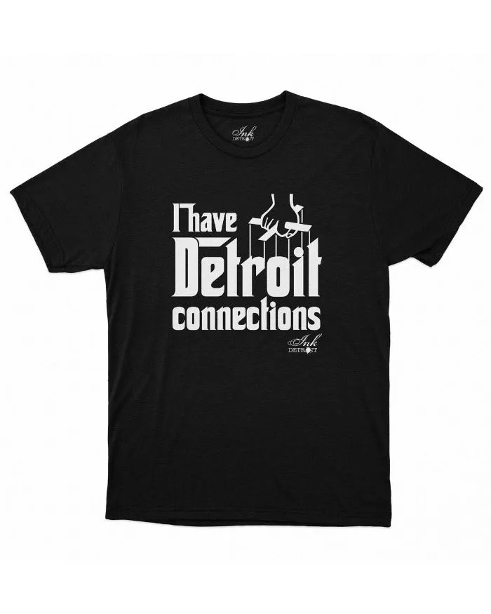 Ink Detroit I Have Detroit Connections T-Shirt - Black Job Interview light layering