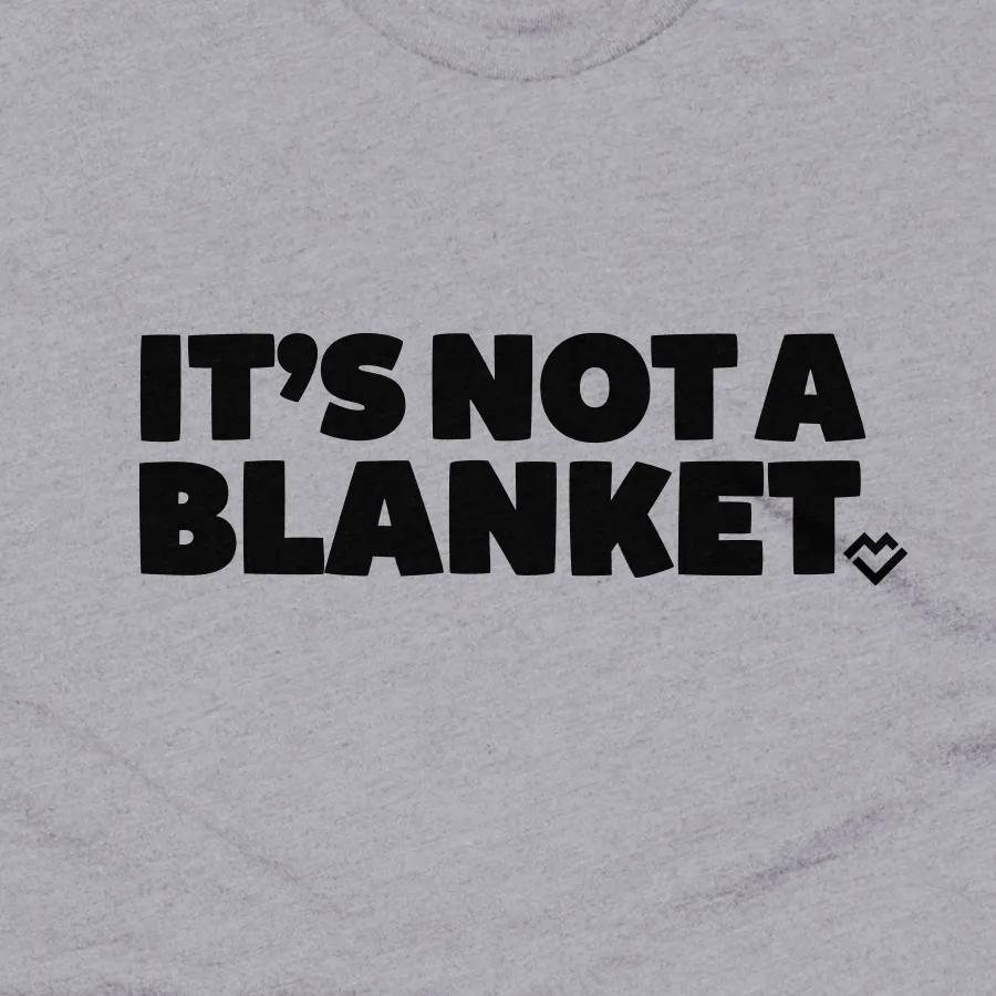 It's Not a Blanket - T-shirt (Gray) Stretchable Knit