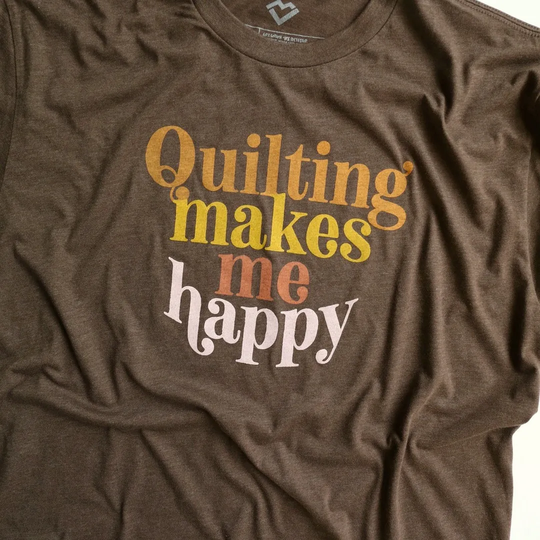 Quilting Makes Me Happy T-shirt Recycled Polyester Side Vent Design