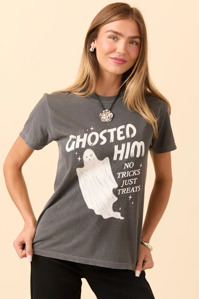 Bold Statement Ghosted Him Dark Grey Graphic Tee SALE