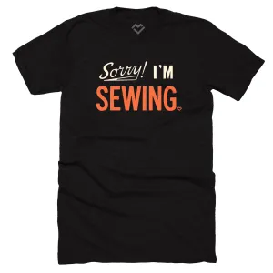 Sorry I'm Sewing - T-shirt (Black) Lightweight Comfort ComfortFirst